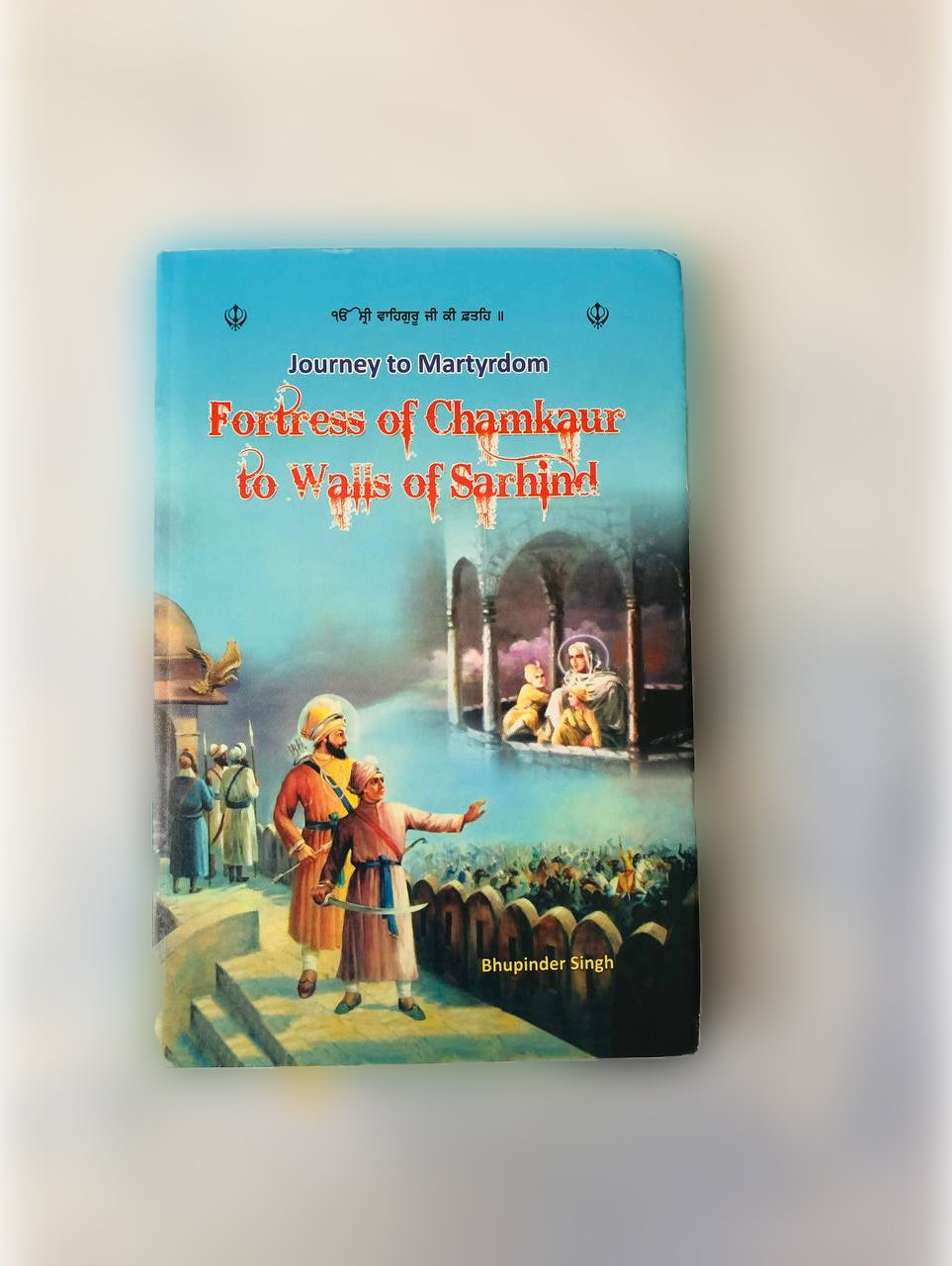 Book Fortress Of Chamkaur To Walls Of Sarhind In English